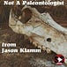 Not A Paleontologist