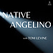 Native Angelino with Tom Levine - Podcast & Newsletter