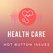 Healthcare Hot Buttons