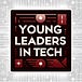 Young Leaders in Tech