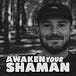 Awaken Your Shaman