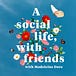 A social life, with friends