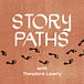 Story Paths — Learning to think in stories, with Theo Lowry
