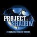 Project: Shadow