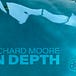 Richard Moore In-Depth