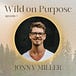 Wild on Purpose by Kelly Wilde Miller