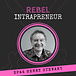 Rebel Intrapreneur