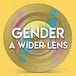 Gender: A Wider Lens