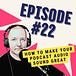 Be a Better Podcaster