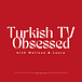 Turkish TV Obsessed