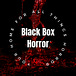Black Box Horror