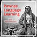 Pawnee Language Learning