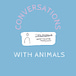 Conversations With Animals