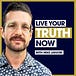 Live Your Truth Now with Mike Liguori