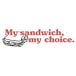 My Sandwich, My Choice