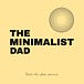 The Minimalist Dad