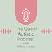 The Queer Autistic Newsletter