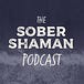 The Sober Shaman