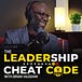 The Leadership Cheat Code