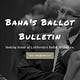 Baha's Ballot Bulletin