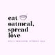 Elly Says: Eat Oatmeal, Spread Love 
