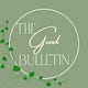 The Good Bulletin