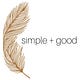 Simple + Good