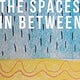 The Spaces in Between 