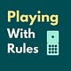Playing With Rules
