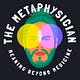 The Metaphysician: Meaning Beyond Medicine