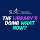 The Library's Doing What Now?