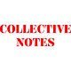 COLLECTIVE NOTES