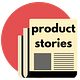 Product Stories