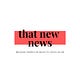 That New News