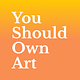 You Should Own Art