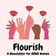 Flourish: A Newsletter for ADHD Women