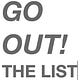 Go Out!  The List