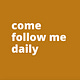Come Follow Me Daily