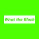 What The Block