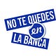 No te Quedes en la Banca