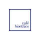 Café Bioethics
