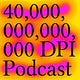 40 Trillion DPI