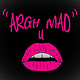 Argh U Mad’s Newsletter