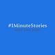 #1MinuteStories