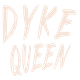 Dyke Queen