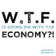 WTF is going on with the Economy?! x abroaden