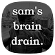 sam's brain drain