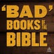 ‘Bad’ Books of the Bible