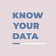 Know your data