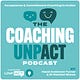 The Coaching UnpACT Podcast